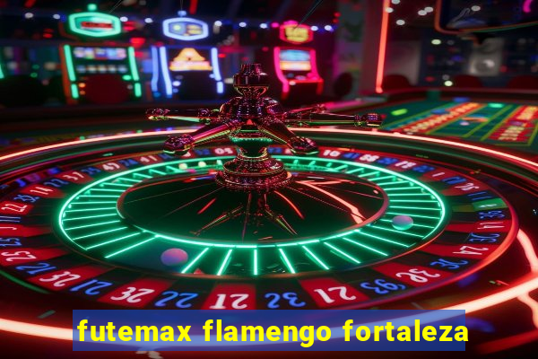 futemax flamengo fortaleza